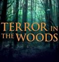 Terror in the Woods (2017-)