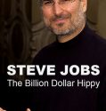 Steve Jobs: Billion Dollar Hippy (2011)