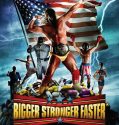 Bigger Stronger Faster (2008)