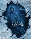 I STILL SEE YOU (2018)