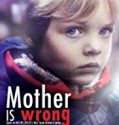 Mother Is Wrong (2018-)