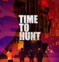 TIME TO HUNT (2020)