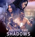 ABOVE THE SHADOWS (2019)