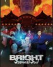 Bright: Samurai Soul (2021)